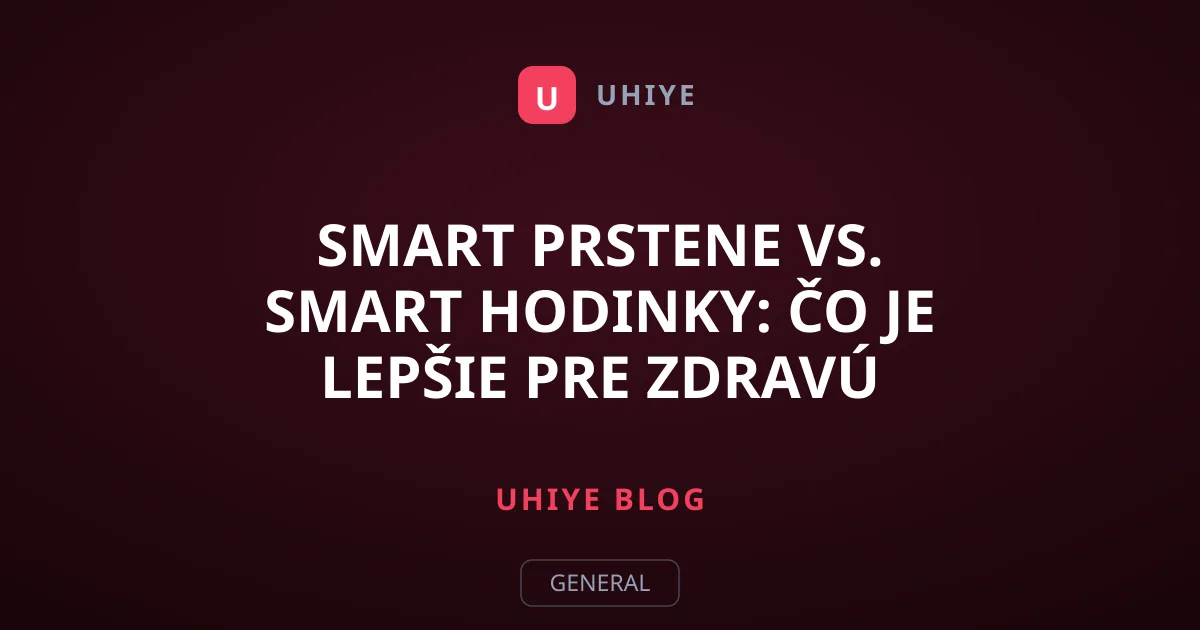 Smart prstene vs. smart hodinky: Čo je lepšie pre zdravú mysľ?